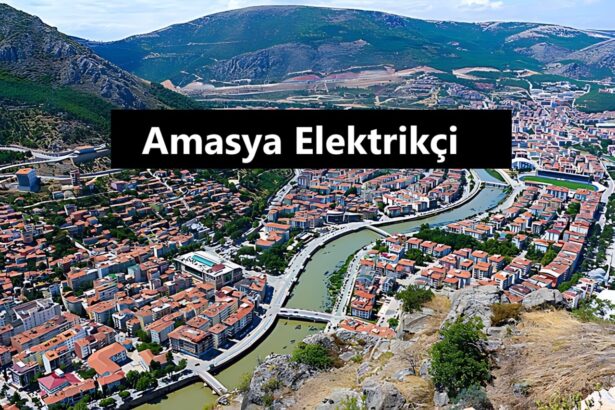 Amasya Elektrikçi - Hızlı ve Güvenilir Elektrik Hizmetleri