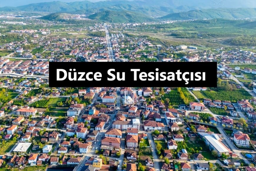 Düzce Su Tesisatçısı