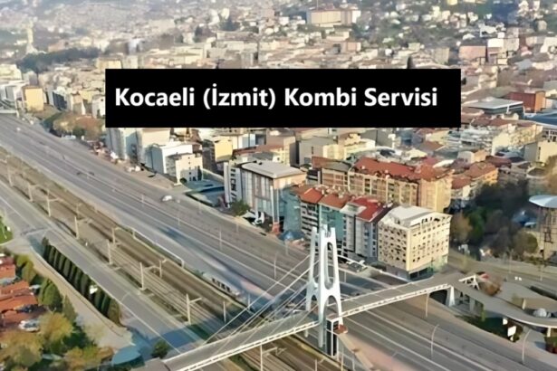 Kocaeli (İzmit) Kombi Servisi