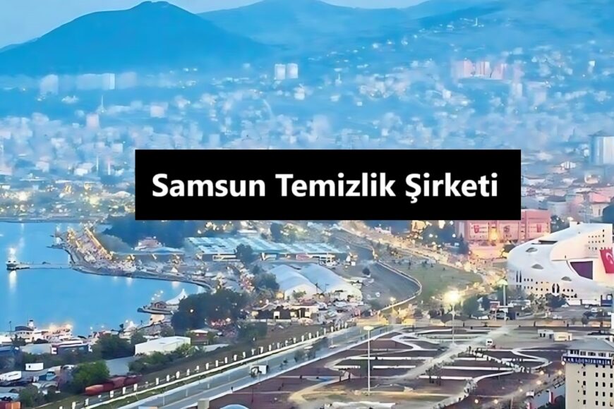 Samsun Temizlik Şirketi