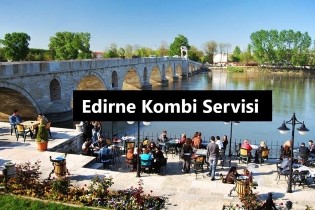 Edirne Kombi Servisi