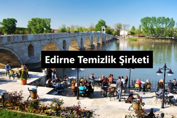 Edirne Temizlik Şirketi