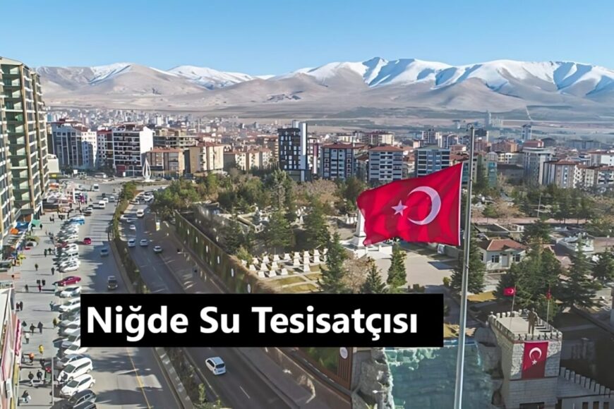 Niğde Su Tesisatçısı | Niğde Su Kaçağı Tespiti 7/24 Hizmet